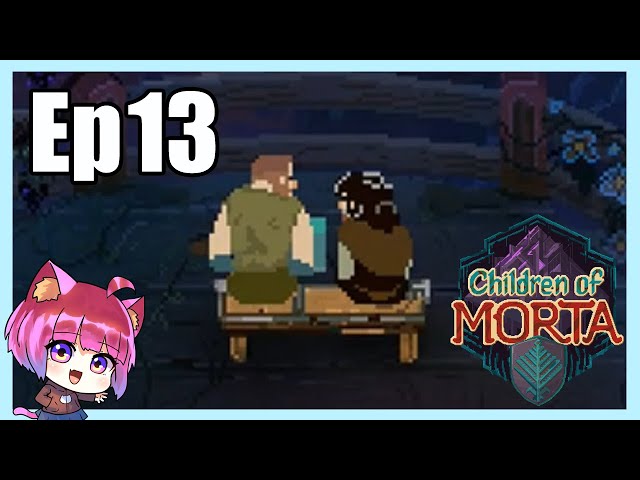 悲劇連續發生 | children of morta 莫塔之子 | ep13 | 娜喵實況